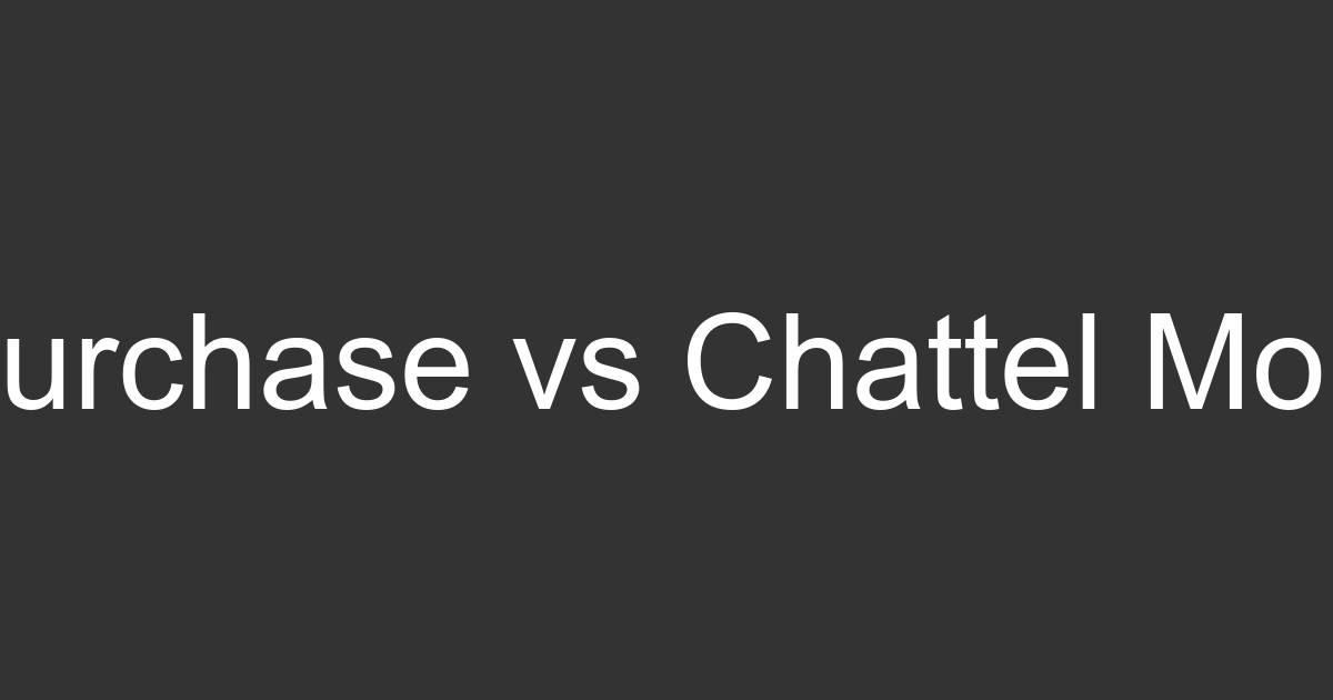 Comparison table of hire purchase vs chattel mortgage for Australian businesses